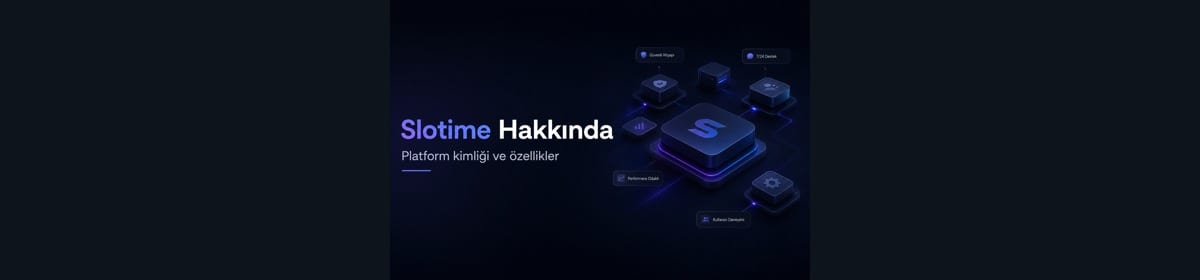 Slotime platformu hakkında kapsamlı bilgi makalesi kapak görseli